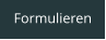 Formulieren